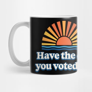 Have - the Day - You - Voted For – Retro Sunset - Political Design Mug